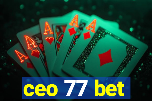 ceo 77 bet